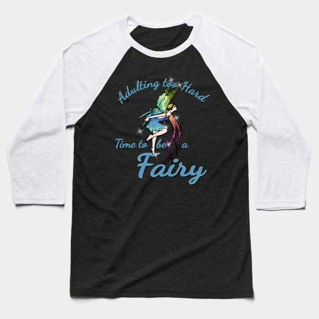 Time to be a Fairy Baseball T-Shirt by AlondraHanley